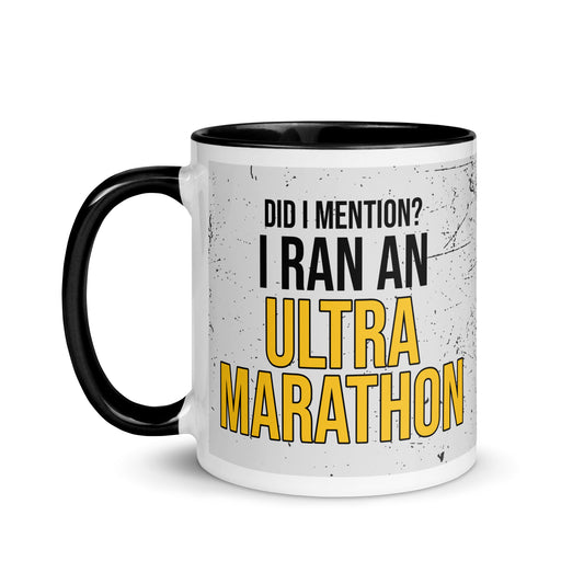 coffee mug with black rim and handle, with a paint splatter design around the mug, and the words Did i mention? i ran an ultra marathon in a bold font. a gift for people who have completed an ultra marathon.  