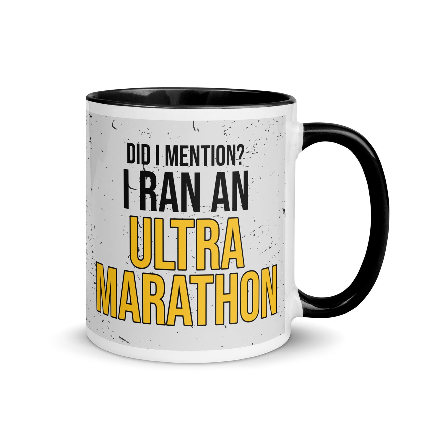 coffee mug with black rim and handle, with a paint splatter design around the mug, and the words Did i mention? i ran an ultra marathon in a bold font. a gift for people who have completed an ultra marathon.  