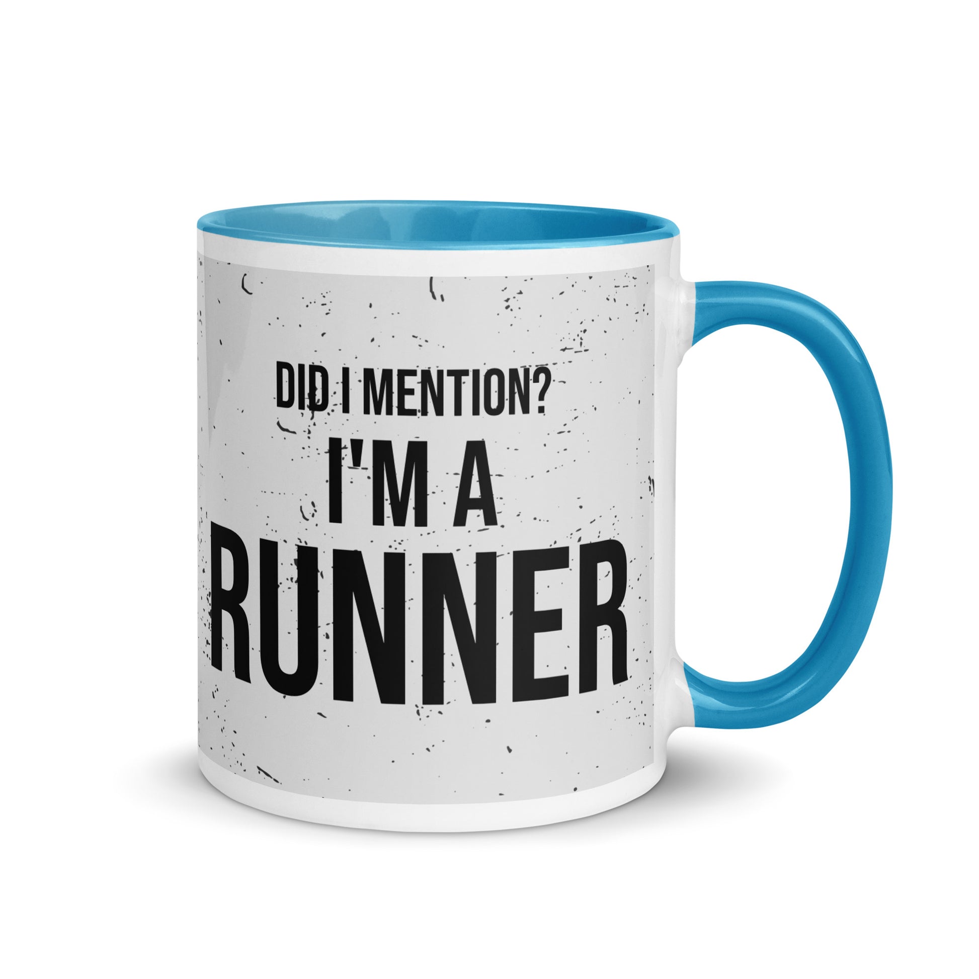 Mug with blue handle and a grey splatter print design with the phrase did I mention? I'm a runner across the front. A nice gift for a running friend. 