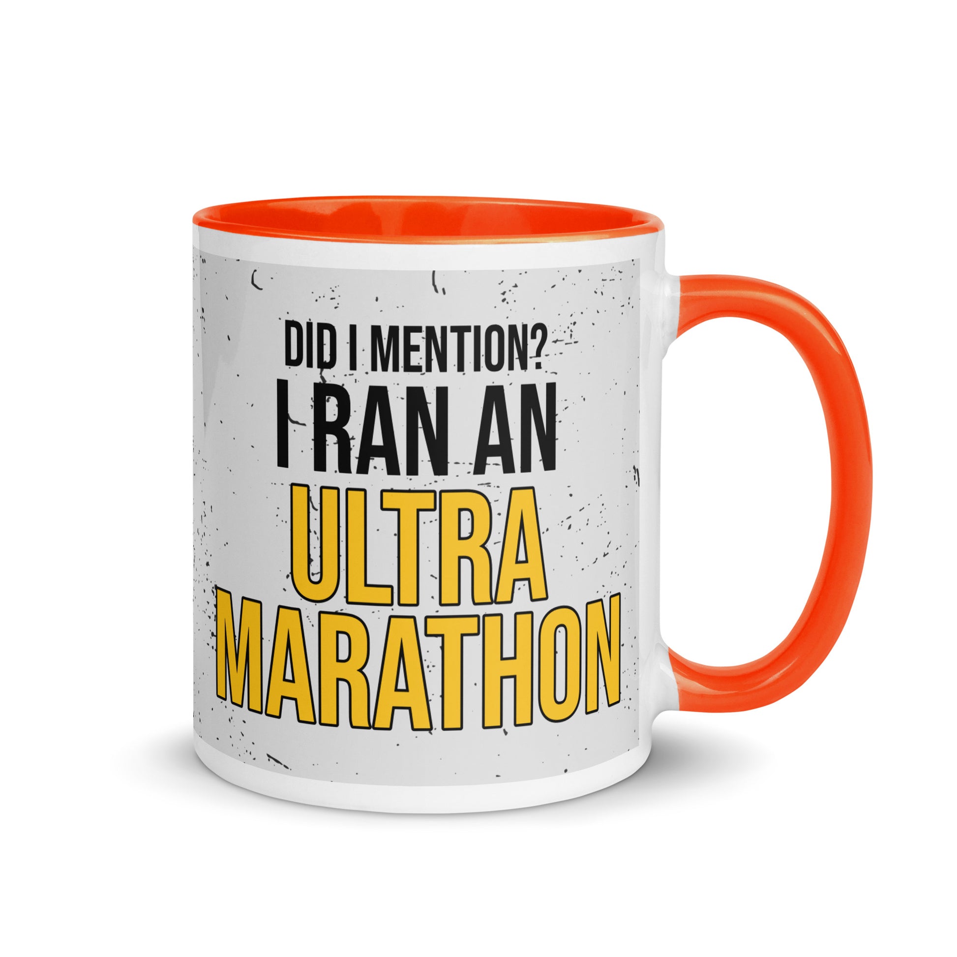 coffee mug with orange rim and handle, with a paint splatter design around the mug, and the words Did i mention? i ran an ultra marathon in a bold font. a gift for people who have completed an ultra marathon.  